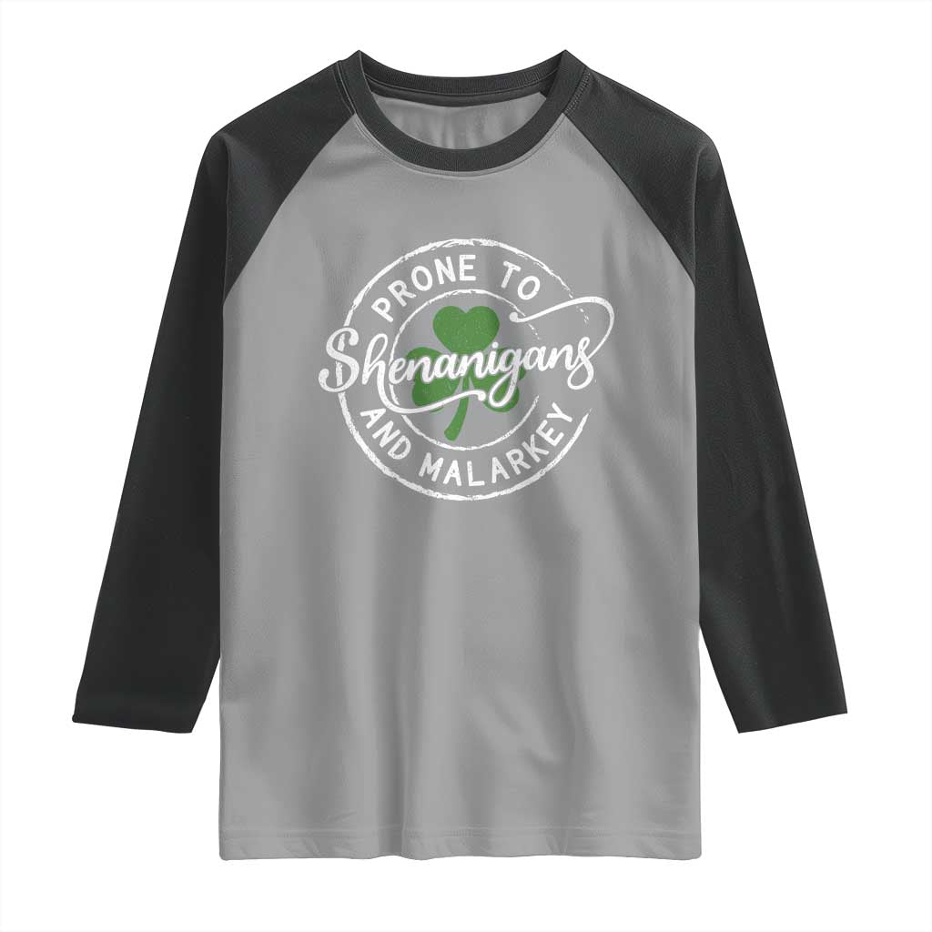 Prone To Shenanigans And Malarkey Raglan Shirt Funny St Patricks Day Irish Shamrock