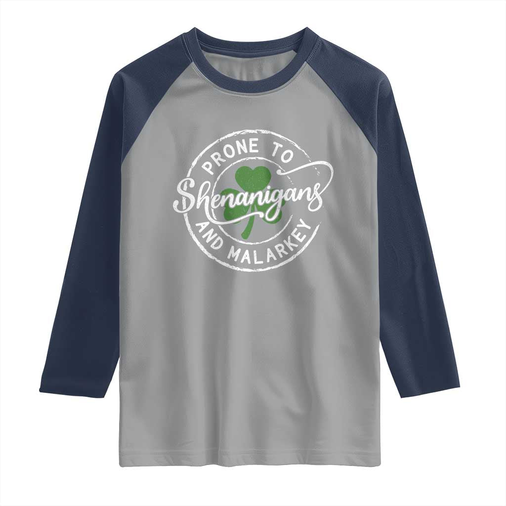 Prone To Shenanigans And Malarkey Raglan Shirt Funny St Patricks Day Irish Shamrock