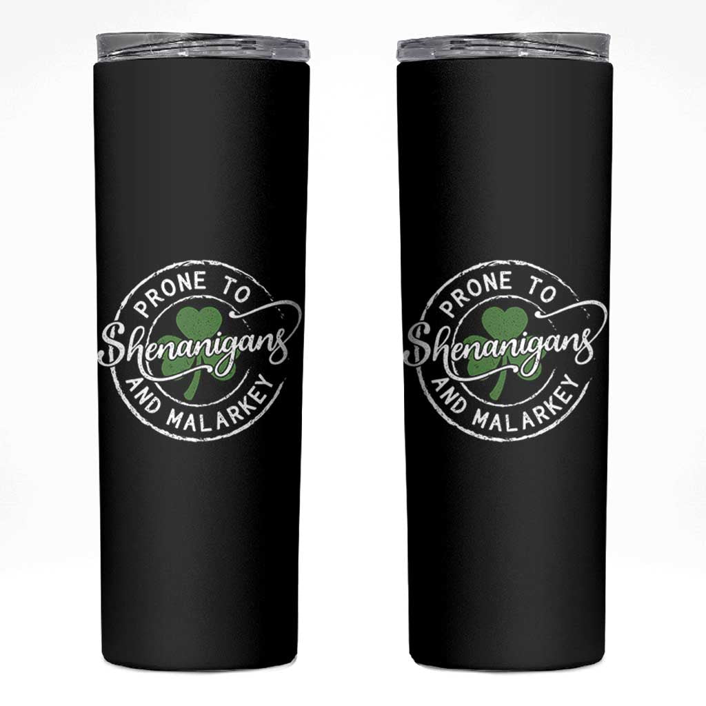 Prone To Shenanigans And Malarkey Skinny Tumbler Funny St Patricks Day Irish Shamrock