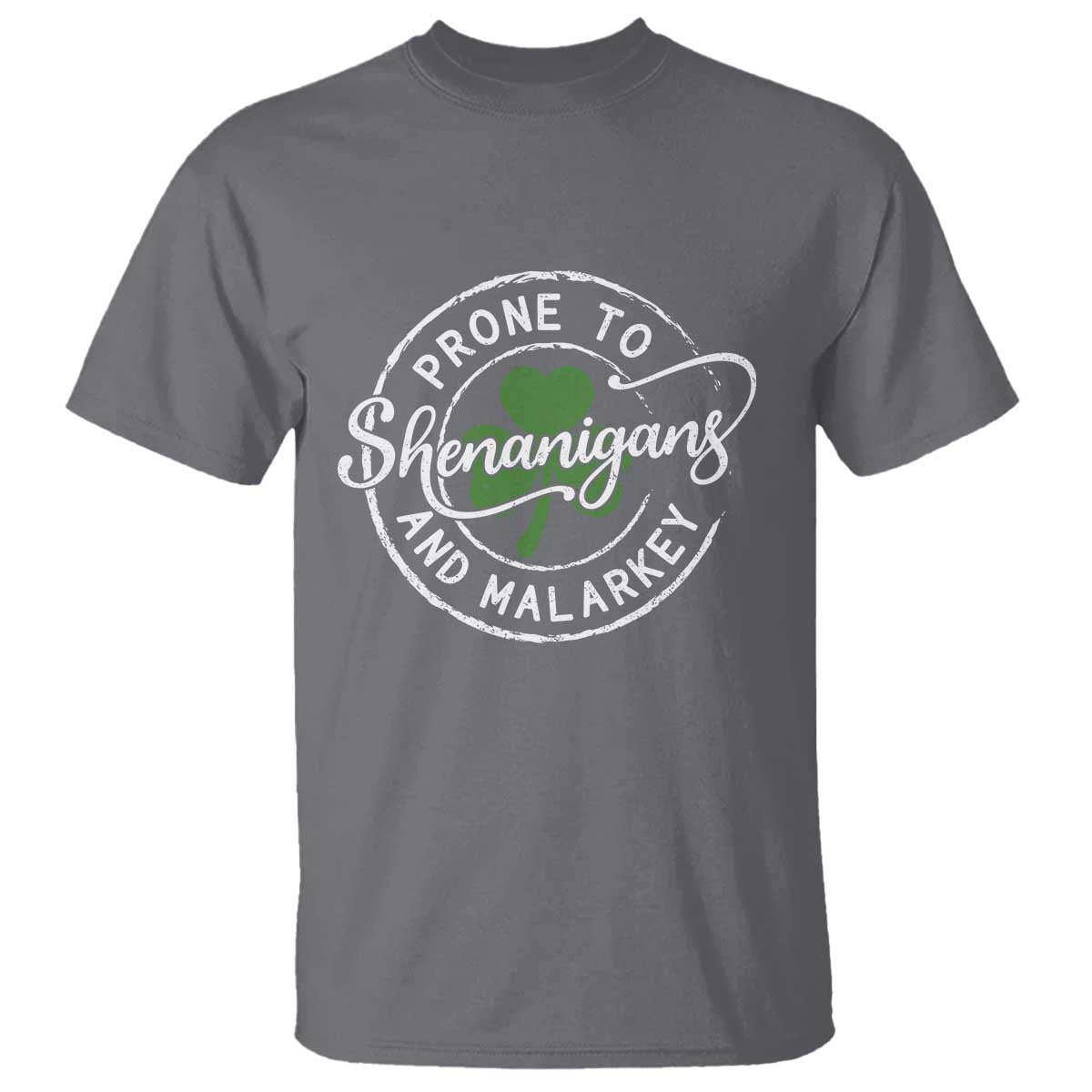 Prone To Shenanigans And Malarkey T Shirt Funny St Patricks Day Irish Shamrock