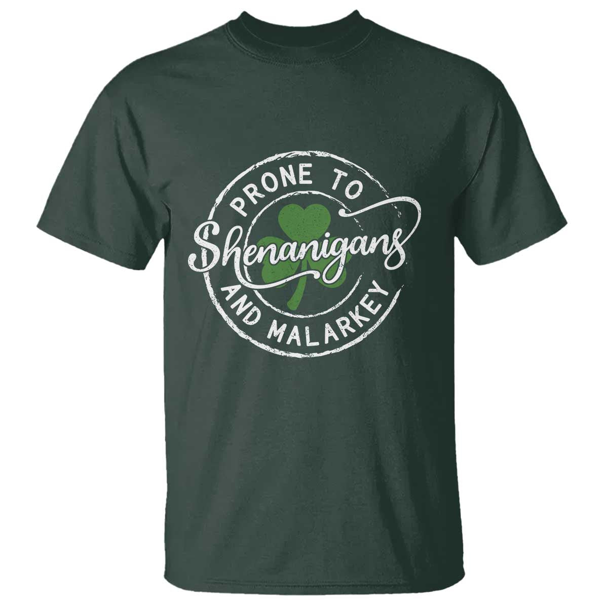 Prone To Shenanigans And Malarkey T Shirt Funny St Patricks Day Irish Shamrock