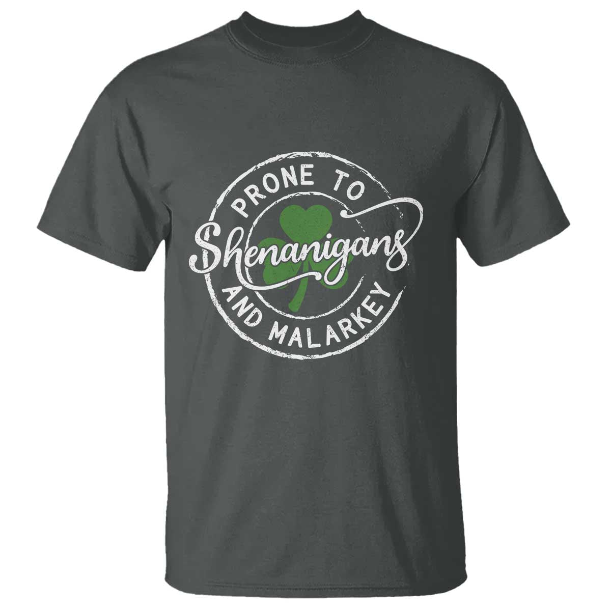 Prone To Shenanigans And Malarkey T Shirt Funny St Patricks Day Irish Shamrock