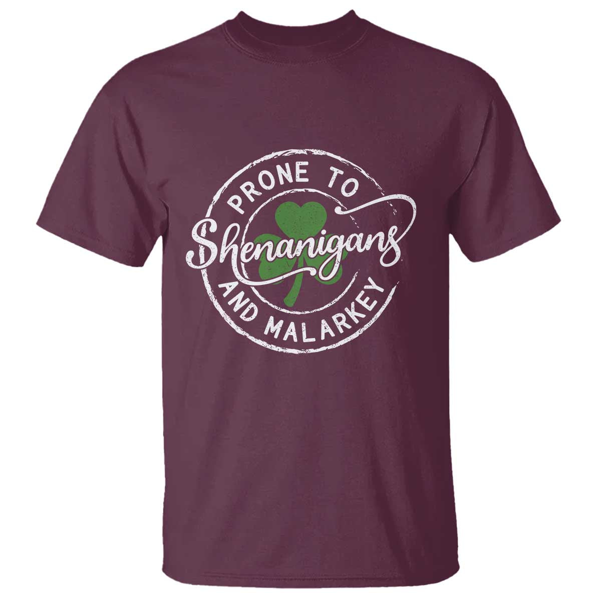 Prone To Shenanigans And Malarkey T Shirt Funny St Patricks Day Irish Shamrock
