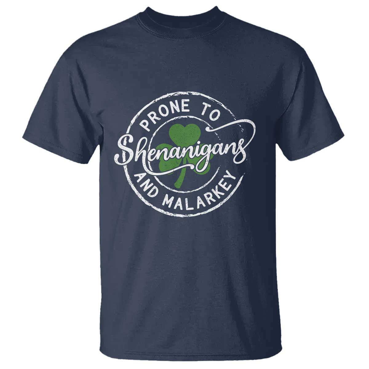 Prone To Shenanigans And Malarkey T Shirt Funny St Patricks Day Irish Shamrock