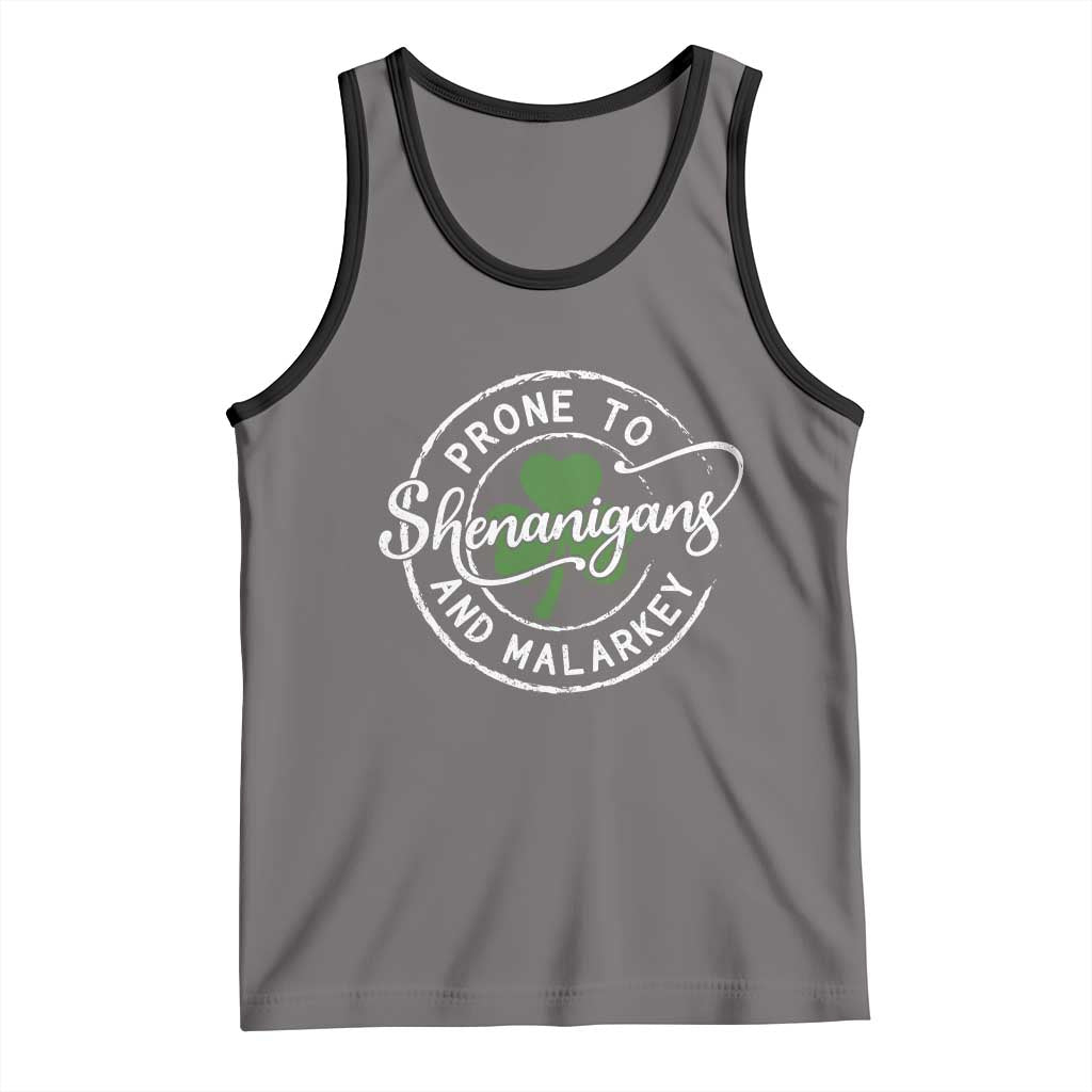 Prone To Shenanigans And Malarkey Tank Top Funny St Patricks Day Irish Shamrock