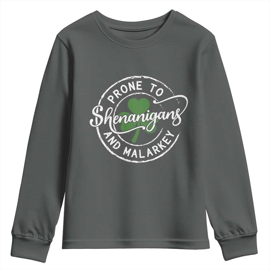 Prone To Shenanigans And Malarkey Youth Sweatshirt Funny St Patricks Day Irish Shamrock