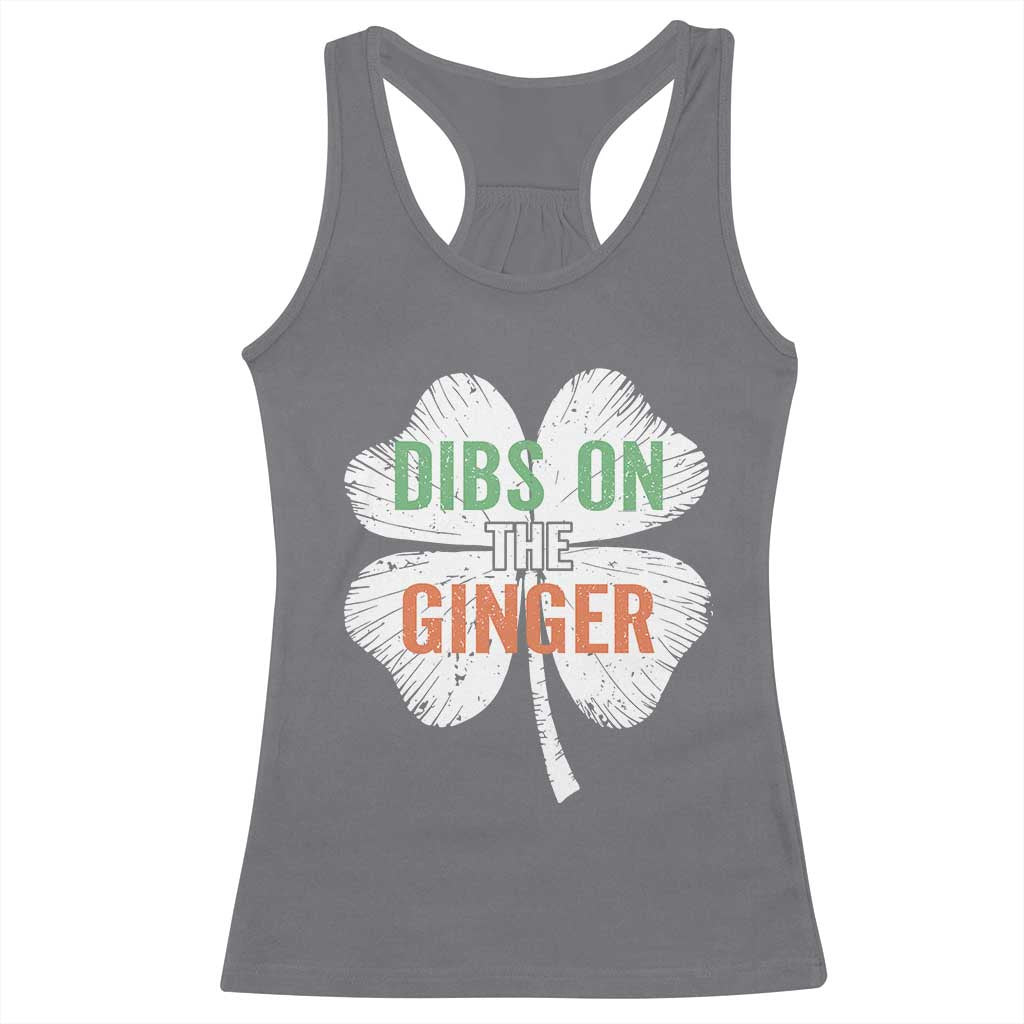 Funny St Patricks Day Dibs On The Ginger Racerback Tank Top Irish Redhead Shamrock