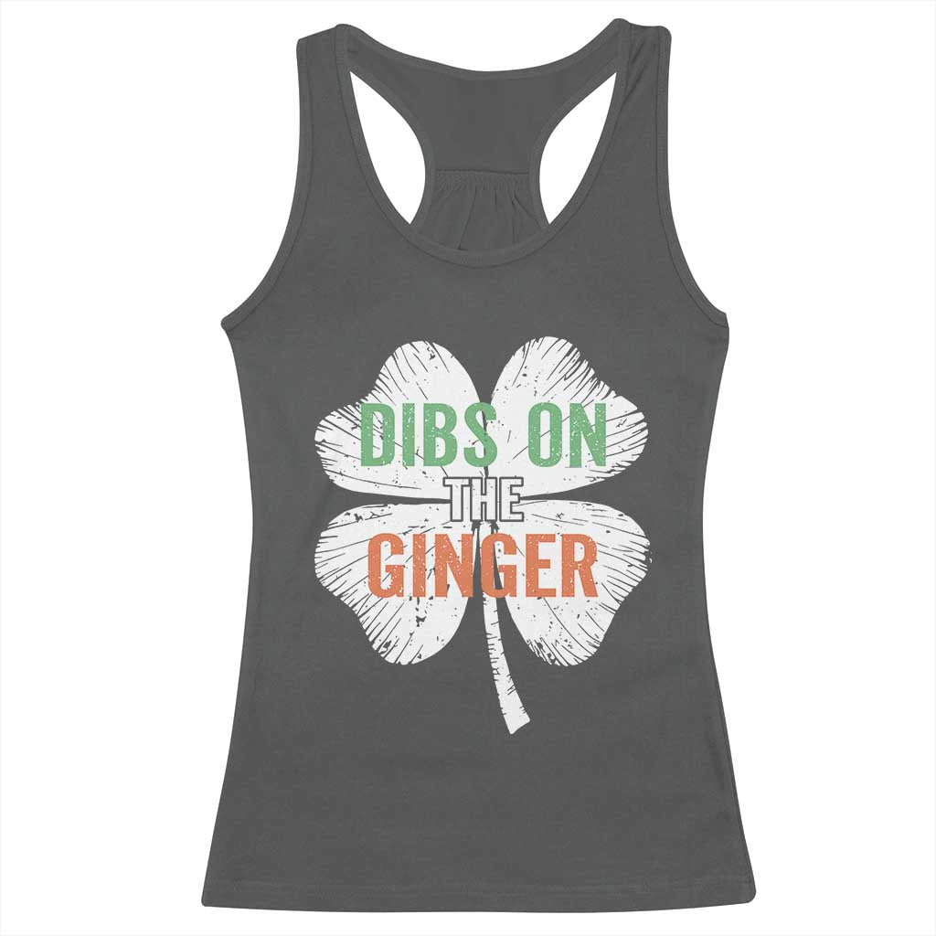 Funny St Patricks Day Dibs On The Ginger Racerback Tank Top Irish Redhead Shamrock