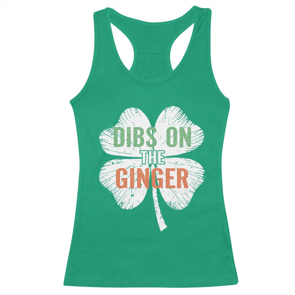 Funny St Patricks Day Dibs On The Ginger Racerback Tank Top Irish Redhead Shamrock
