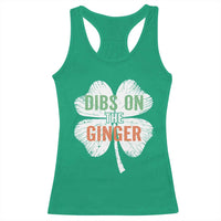 Funny St Patricks Day Dibs On The Ginger Racerback Tank Top Irish Redhead Shamrock