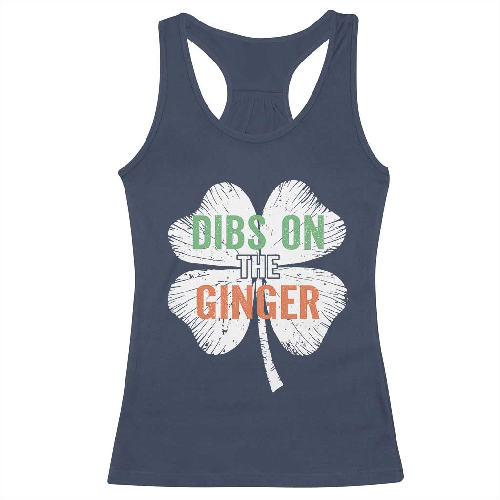 Funny St Patricks Day Dibs On The Ginger Racerback Tank Top Irish Redhead Shamrock