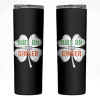 Funny St Patricks Day Dibs On The Ginger Skinny Tumbler Irish Redhead Shamrock