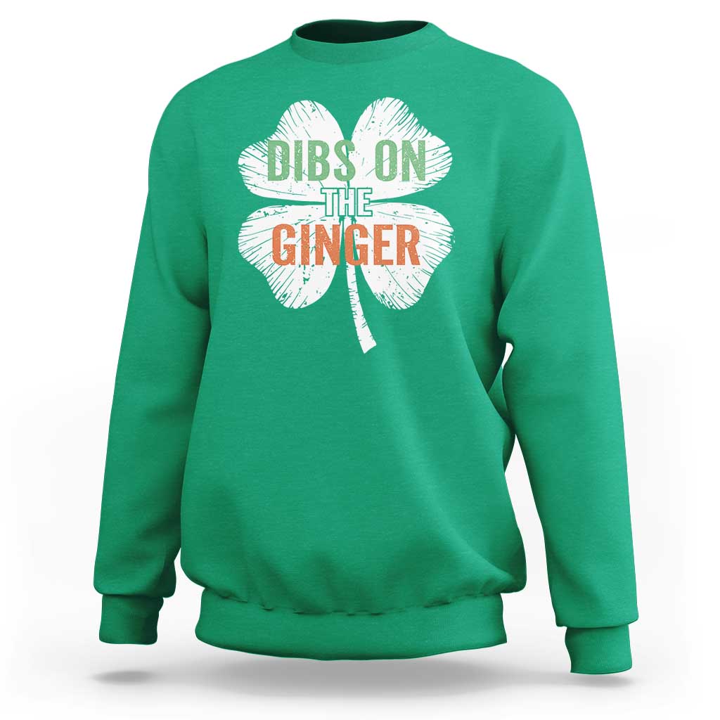 Funny St Patricks Day Dibs On The Ginger Sweatshirt Irish Redhead Shamrock