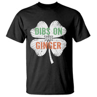 Funny St Patricks Day Dibs On The Ginger T Shirt Irish Redhead Shamrock