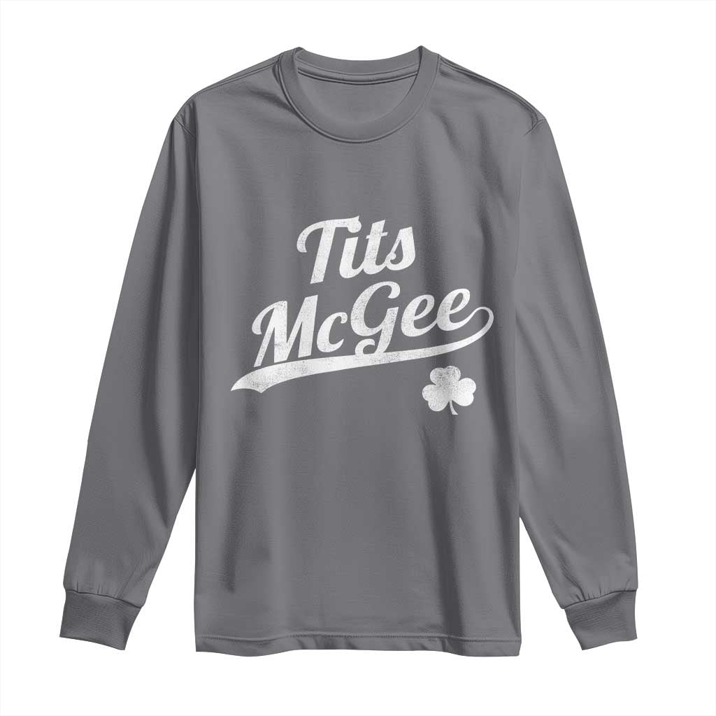 Tits McGee Long Sleeve Shirt Funny St Patricks Day Adult Humor Shamrocks