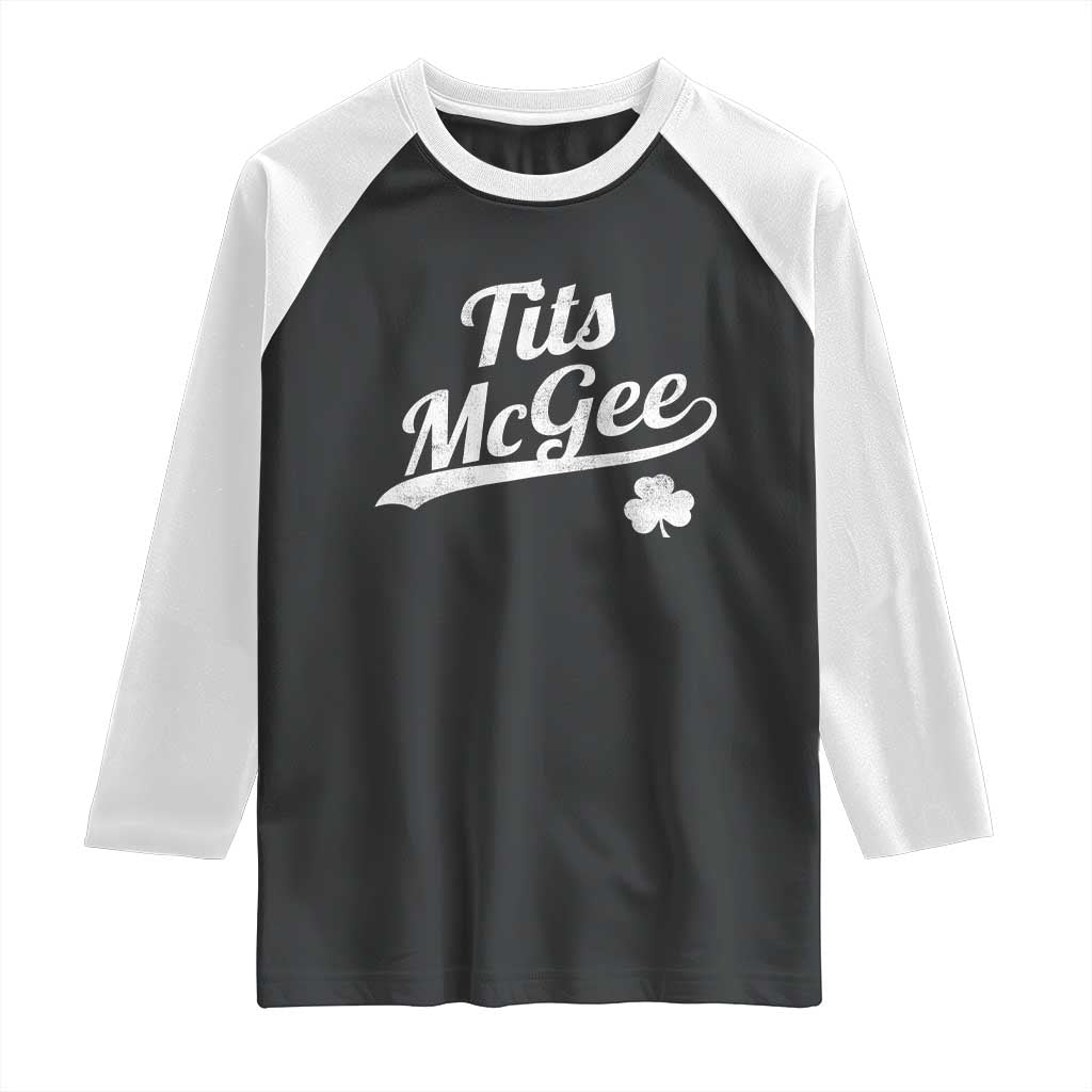 Tits McGee Raglan Shirt Funny St Patricks Day Adult Humor Shamrocks