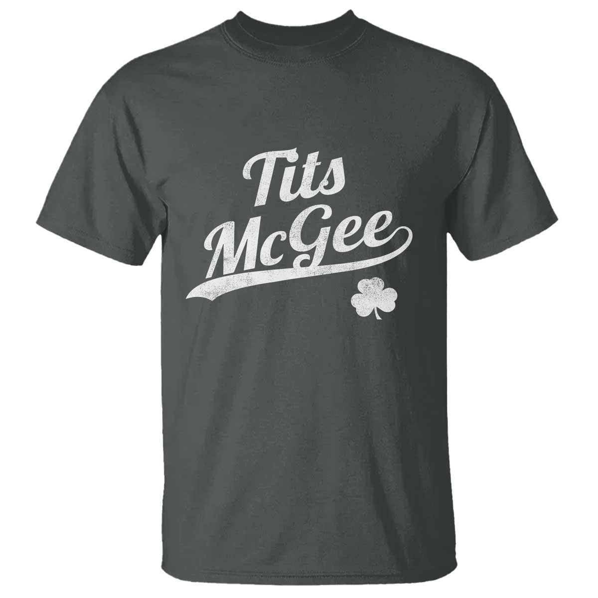 Tits McGee T Shirt Funny St Patricks Day Adult Humor Shamrocks