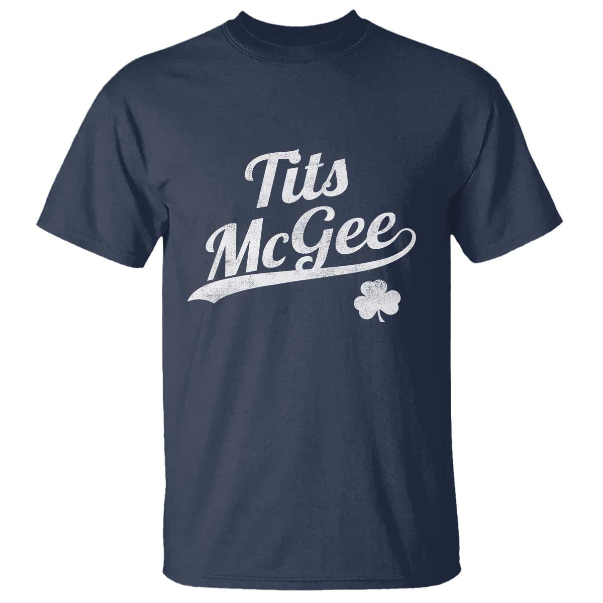 Tits McGee T Shirt Funny St Patricks Day Adult Humor Shamrocks