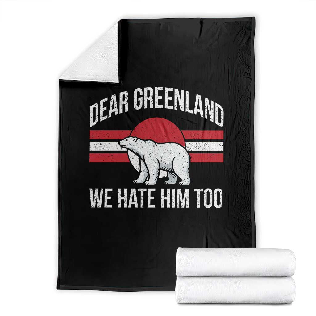 Dear Greenland We Hate Him Too Throw Blanket Polar Bear Political Protest