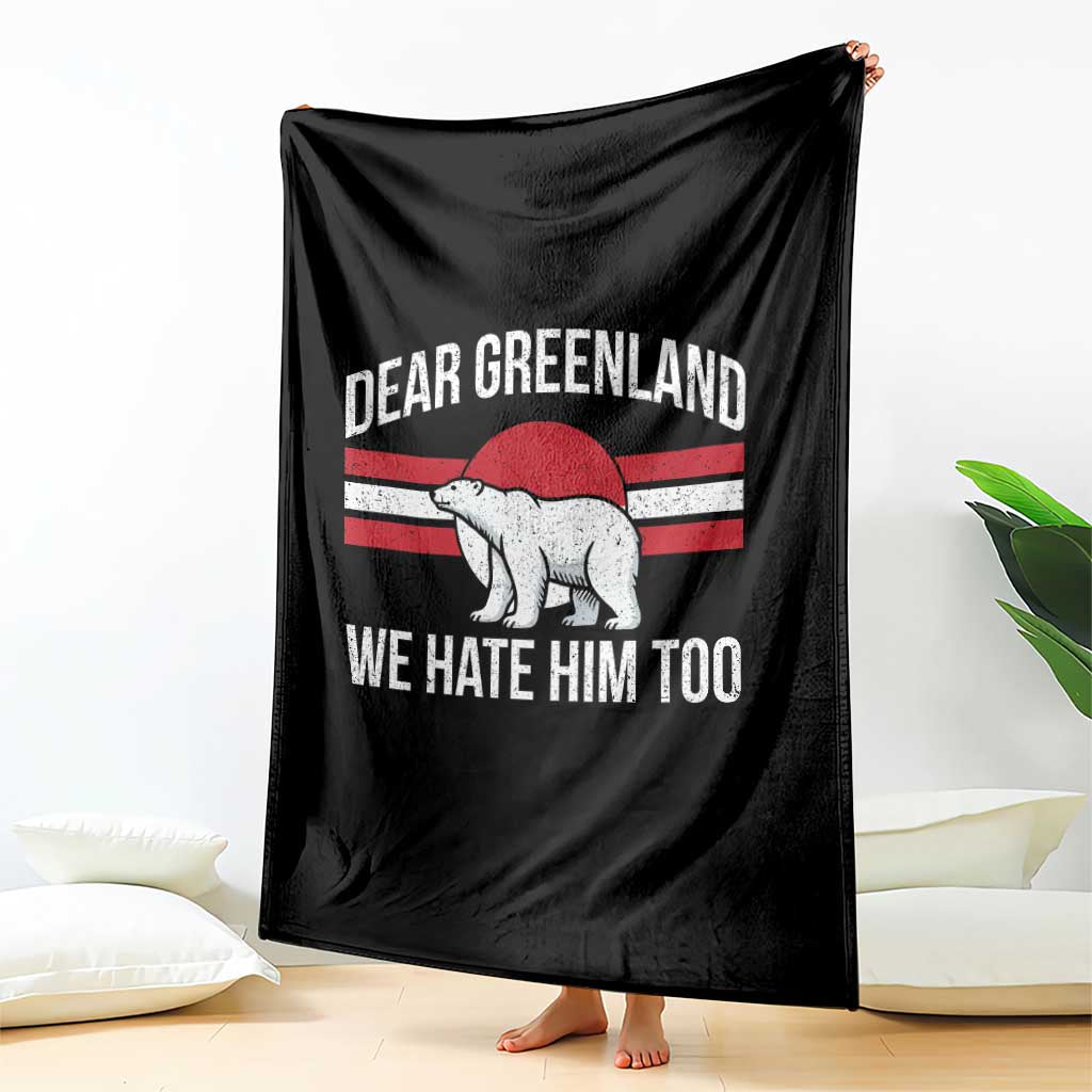 Dear Greenland We Hate Him Too Throw Blanket Polar Bear Political Protest