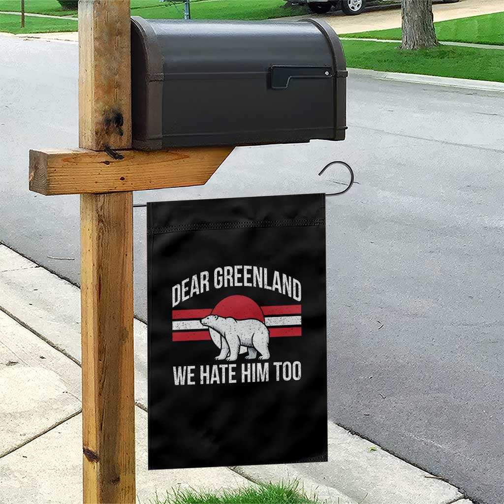 Dear Greenland We Hate Him Too Garden Flag Polar Bear Political Protest