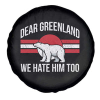 Dear Greenland We Hate Him Too Spare Tire Cover Polar Bear Political Protest
