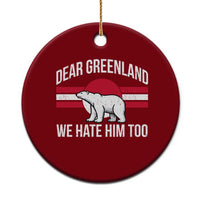 Dear Greenland We Hate Him Too Ceramic Ornament Polar Bear Political Protest
