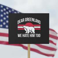 Dear Greenland We Hate Him Too Protest Sign Polar Bear Political Protest