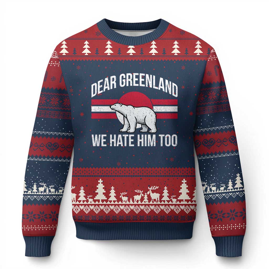 Dear Greenland We Hate Him Too Ugly Christmas Sweater Polar Bear Political Protest