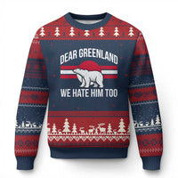 Dear Greenland We Hate Him Too Ugly Christmas Sweater Polar Bear Political Protest