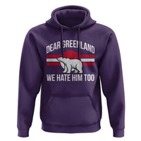 Dear Greenland We Hate Him Too Hoodie Polar Bear Political Protest