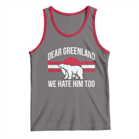 Dear Greenland We Hate Him Too Tank Top Polar Bear Political Protest