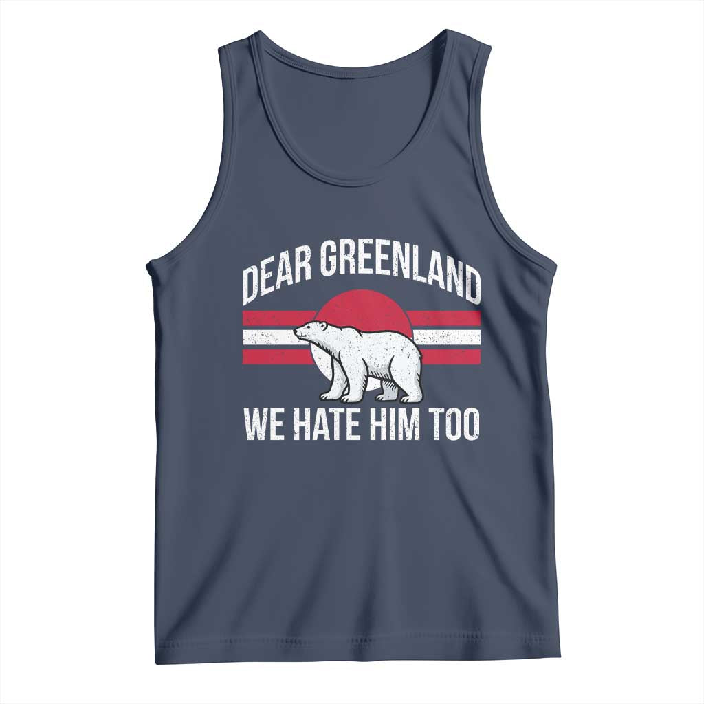 Dear Greenland We Hate Him Too Tank Top Polar Bear Political Protest