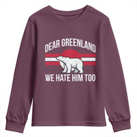 Dear Greenland We Hate Him Too Youth Sweatshirt Polar Bear Political Protest