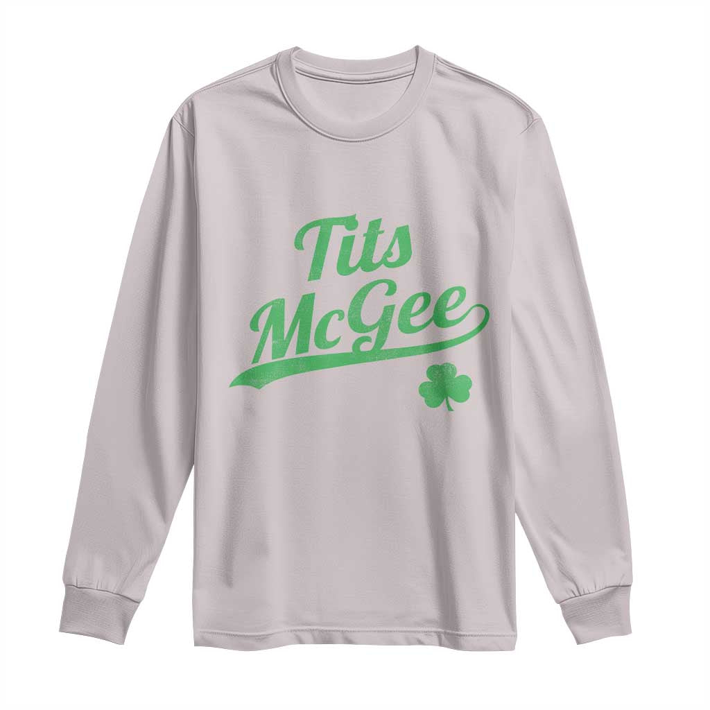 Tits McGee Long Sleeve Shirt Funny Womens St Patricks Day Vintage Shamrocks