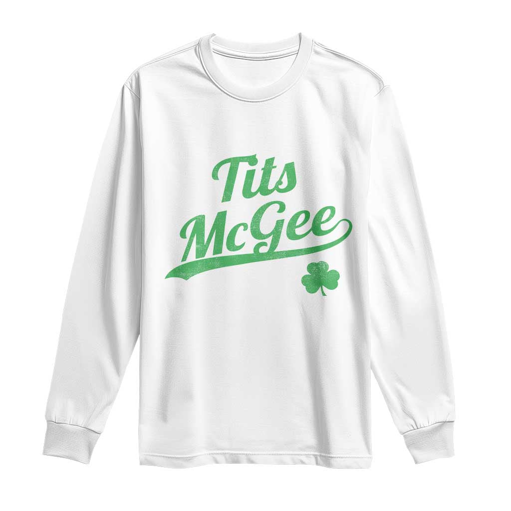 Tits McGee Long Sleeve Shirt Funny Womens St Patricks Day Vintage Shamrocks
