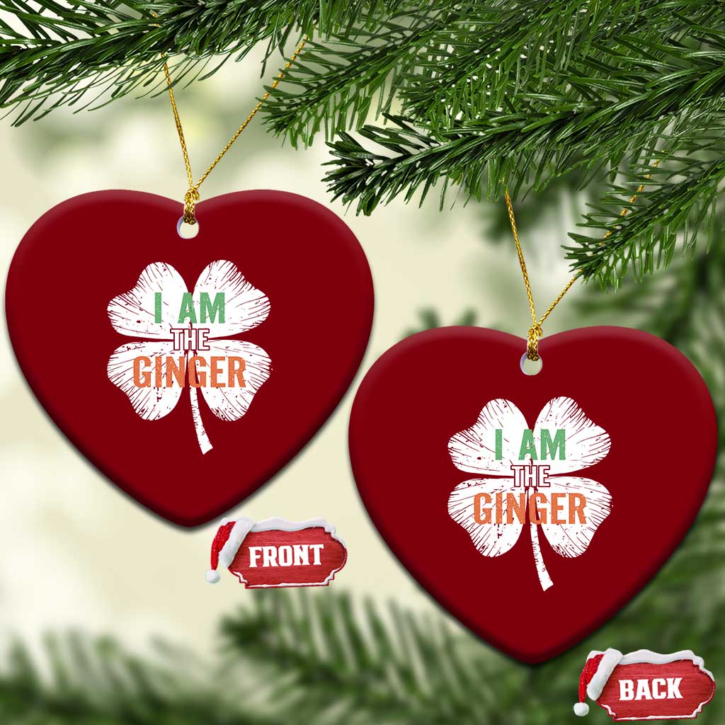 Funny St Patricks Day I Am The Ginger Ceramic Ornament Irish Redhead Shamrock