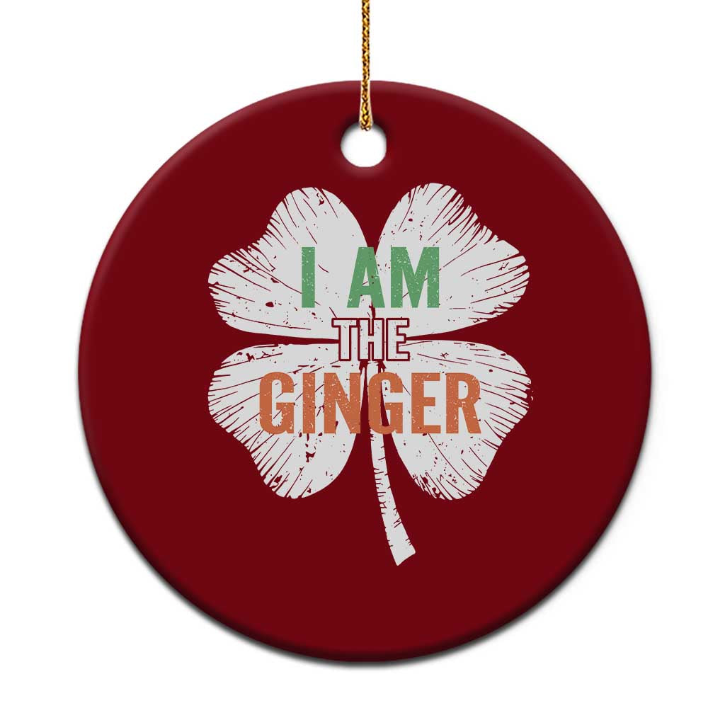 Funny St Patricks Day I Am The Ginger Ceramic Ornament Irish Redhead Shamrock
