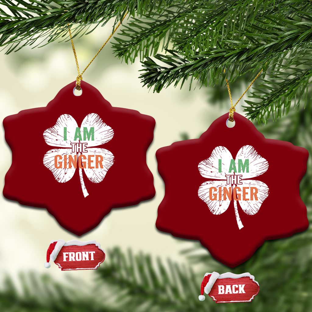 Funny St Patricks Day I Am The Ginger Ceramic Ornament Irish Redhead Shamrock