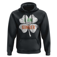 Funny St Patricks Day I Am The Ginger Hoodie Irish Redhead Shamrock