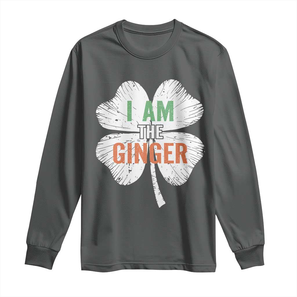 Funny St Patricks Day I Am The Ginger Long Sleeve Shirt Irish Redhead Shamrock
