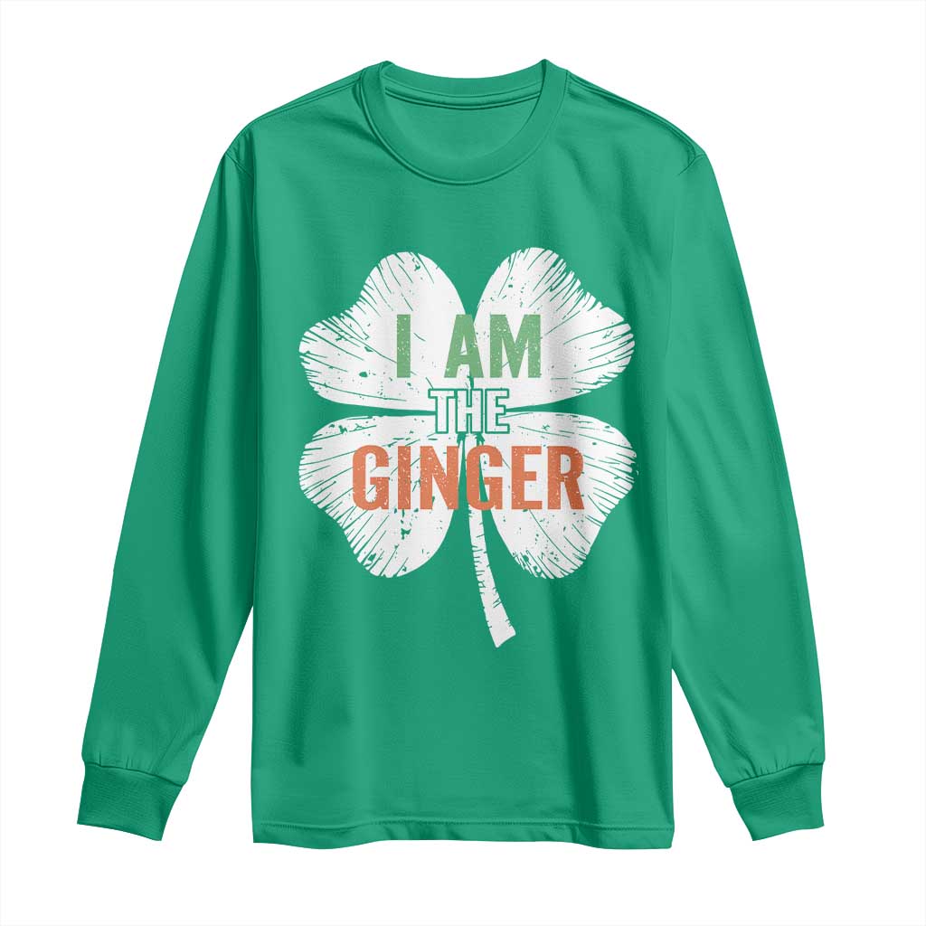 Funny St Patricks Day I Am The Ginger Long Sleeve Shirt Irish Redhead Shamrock