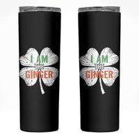 Funny St Patricks Day I Am The Ginger Skinny Tumbler Irish Redhead Shamrock