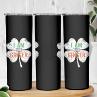 Funny St Patricks Day I Am The Ginger Skinny Tumbler Irish Redhead Shamrock