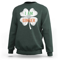 Funny St Patricks Day I Am The Ginger Sweatshirt Irish Redhead Shamrock