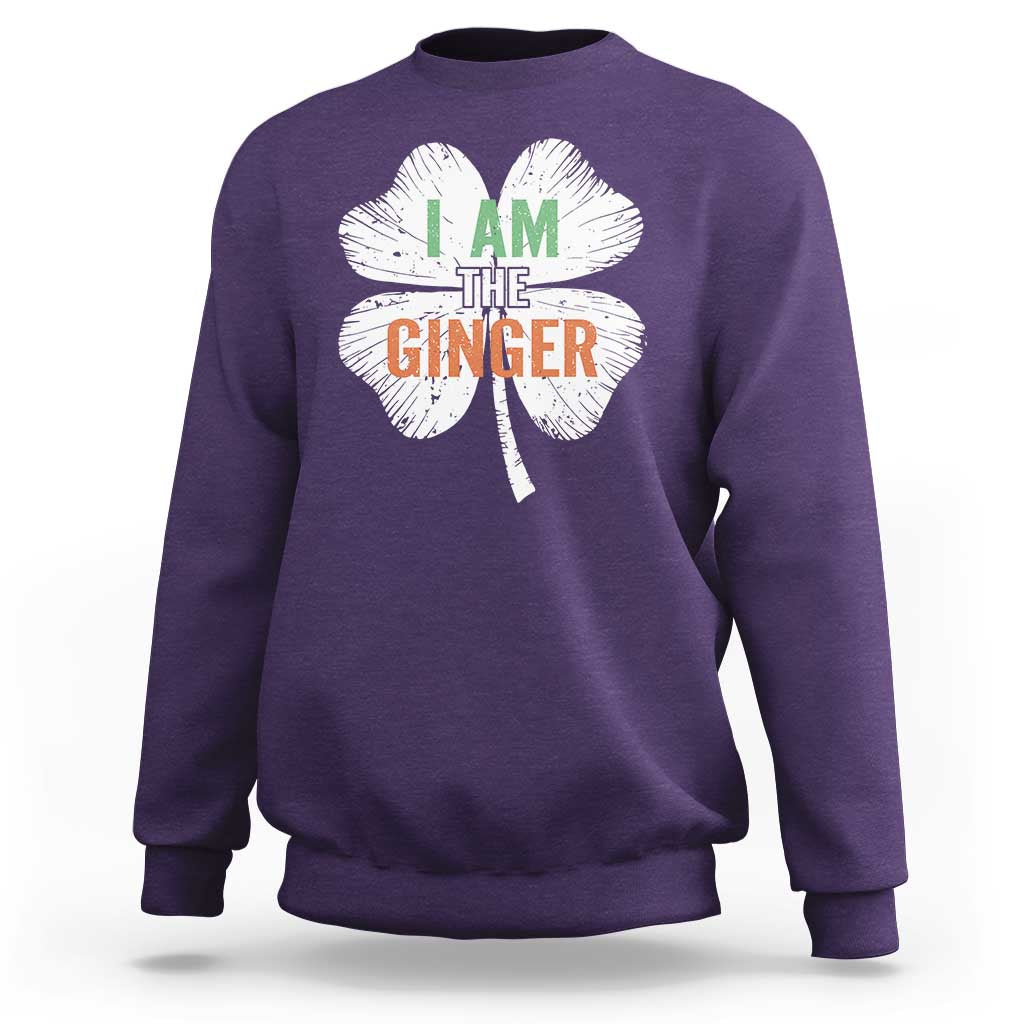 Funny St Patricks Day I Am The Ginger Sweatshirt Irish Redhead Shamrock