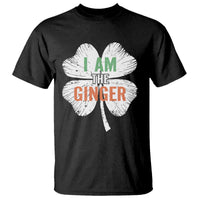 Funny St Patricks Day I Am The Ginger T Shirt Irish Redhead Shamrock