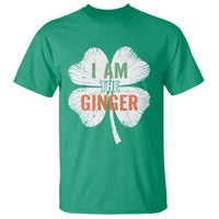 Funny St Patricks Day I Am The Ginger T Shirt Irish Redhead Shamrock