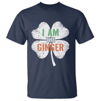 Funny St Patricks Day I Am The Ginger T Shirt Irish Redhead Shamrock