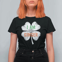 Funny St Patricks Day I Am The Ginger T Shirt For Women Irish Redhead Shamrock
